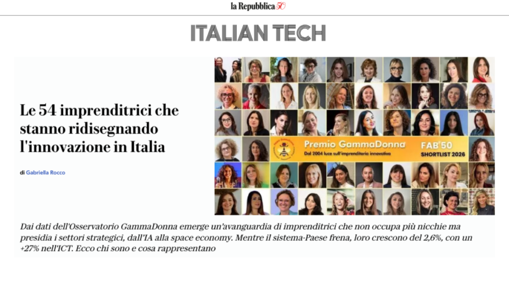 LA REPUBBLICA – LE 54 IMPRENDITRICI CHE STANNO RIDISEGNANDO L’INNOVAZIONE IN ITALIA