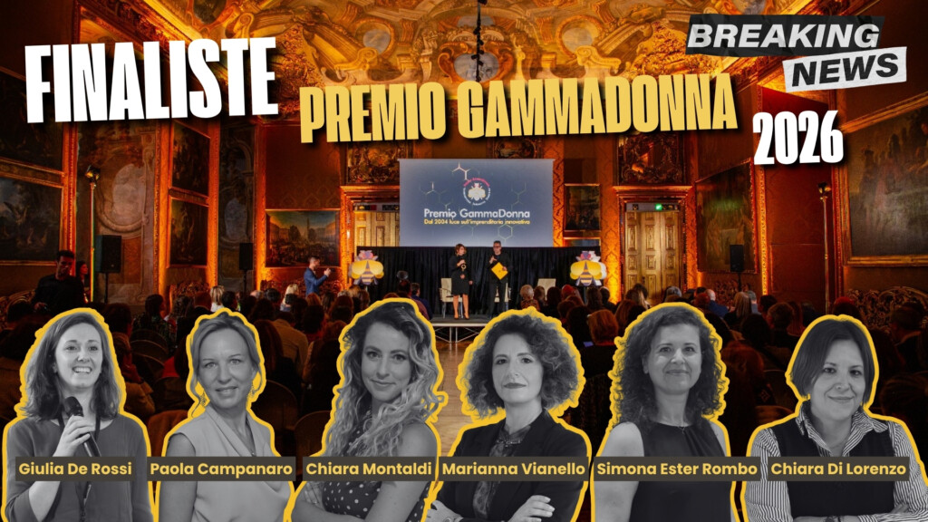PREMIO GAMMADONNA 2026, CHI SONO LE 6 INNOVATRICI IN FINALE